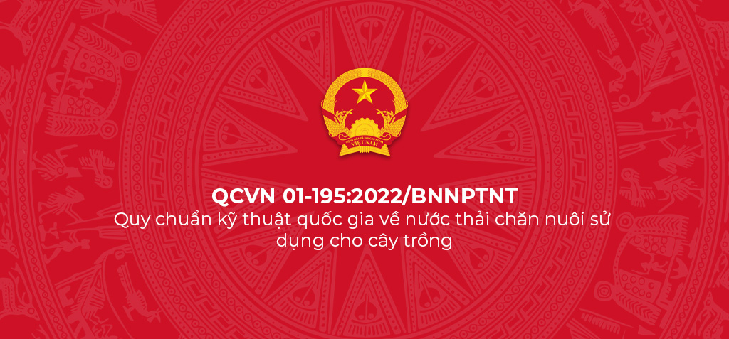 QCVN 01-195:2022/BNNPTNT - Quy chuẩn kỹ thuật quốc gia về nước thải chăn nuôi sử dụng cho cây trồng 1 QCVN 01 195 2022 BNNPTNT Quy chuan ky thuat quoc gia ve nuoc thai chan nuoi su dung cho cay trong