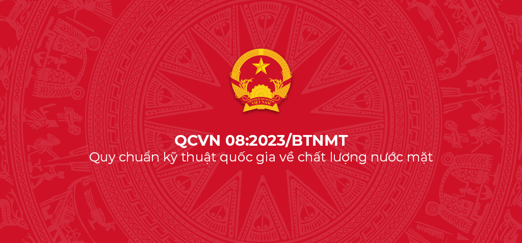 QCVN 08:2023/BTNMT - Quy chuẩn kỹ thuật quốc gia về chất lượng nước mặt 1 QCVN 08 2023 BTNMT Quy chuan ky thuat quoc gia ve chat luong nuoc mat