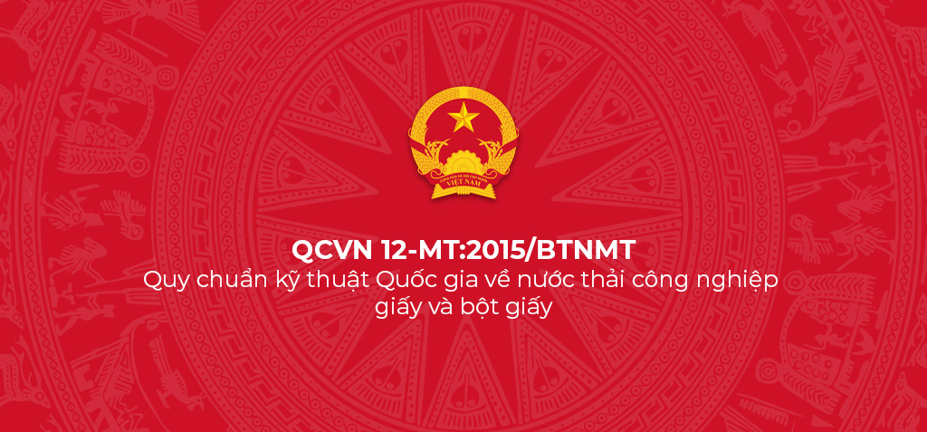 QCVN 12-MT:2015/BTNMT - Quy chuẩn kỹ thuật Quốc gia về nước thải công nghiệp giấy và bột giấy 1 QCVN 12 MT 2015 BTNMT Quy chuan ky thuat Quoc gia ve nuoc thai cong nghiep giay va bot giay
