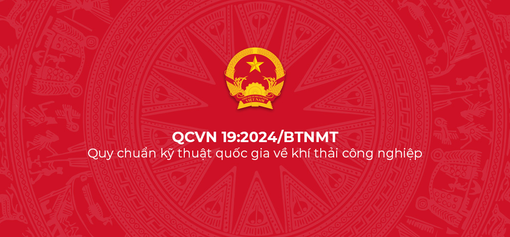 QCVN 19:2024/BTNMT - Quy chuẩn kỹ thuật quốc gia về khí thải công nghiệp 1 QCVN 19 2024 BTNMT – Quy chuan ky thuat quoc gia ve khi thai cong nghiep