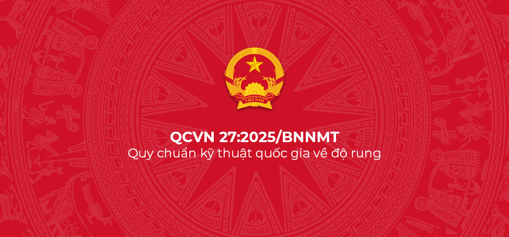QCVN 27:2025/BNNMT - Quy chuẩn kỹ thuật quốc gia về độ rung 1 QCVN 27 2025 BNNMT – Quy chuan ky thuat quoc gia ve do rung