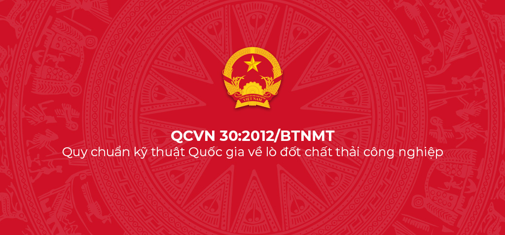 QCVN 30 2012 BTNMT Quy chuan ky thuat Quoc gia ve lo dot chat thai cong nghiep