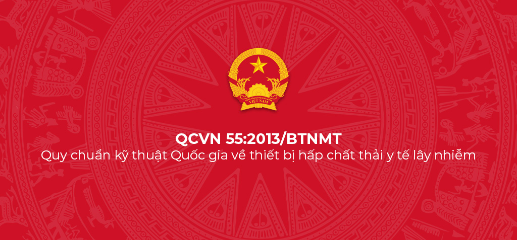 QCVN 55 2013 BTNMT – Quy chuan ky thuat Quoc gia ve thiet bi hap chat thai y te lay nhiem