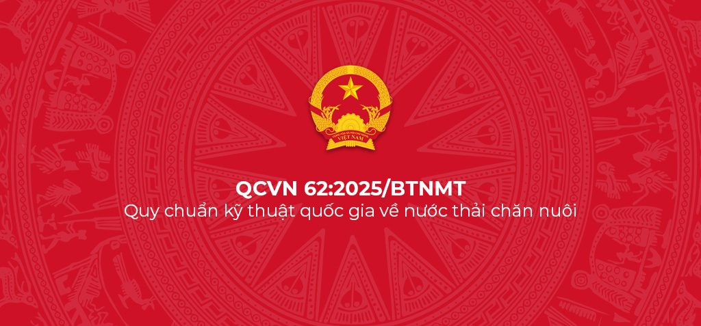 QCVN 62:2025/BTNMT - Quy chuẩn kỹ thuật quốc gia về nước thải chăn nuôi 1 QCVN 62 2025 BTNMT – Quy chuan ky thuat quoc gia ve nuoc thai chan nuoi