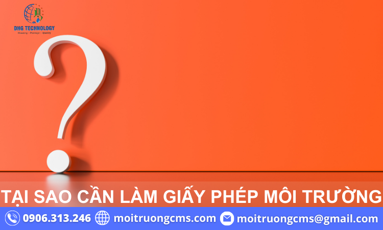 tai-sao-can-lam-giay-phep-moi-truong tai sao can lam giay phep moi truong