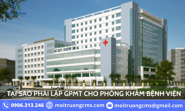 tai sao phai lap giay phep moi truong cho benh vien phong kham